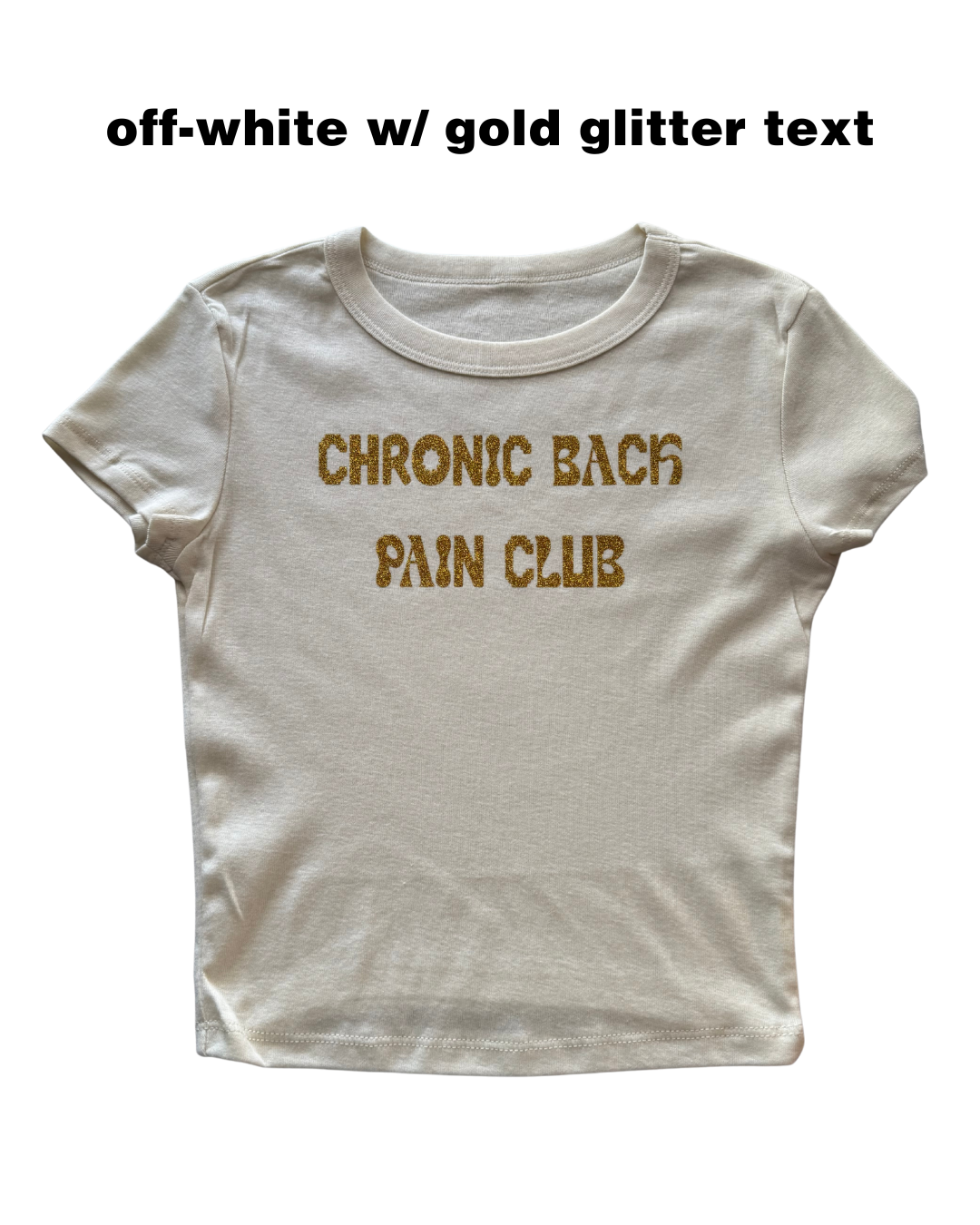 White t-shirt with gold glitter text 'CHRONIC BACK PAIN CLUB' on a white background