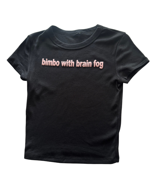Black t-shirt with 'bimbo with brain fog' text in pink on a white background