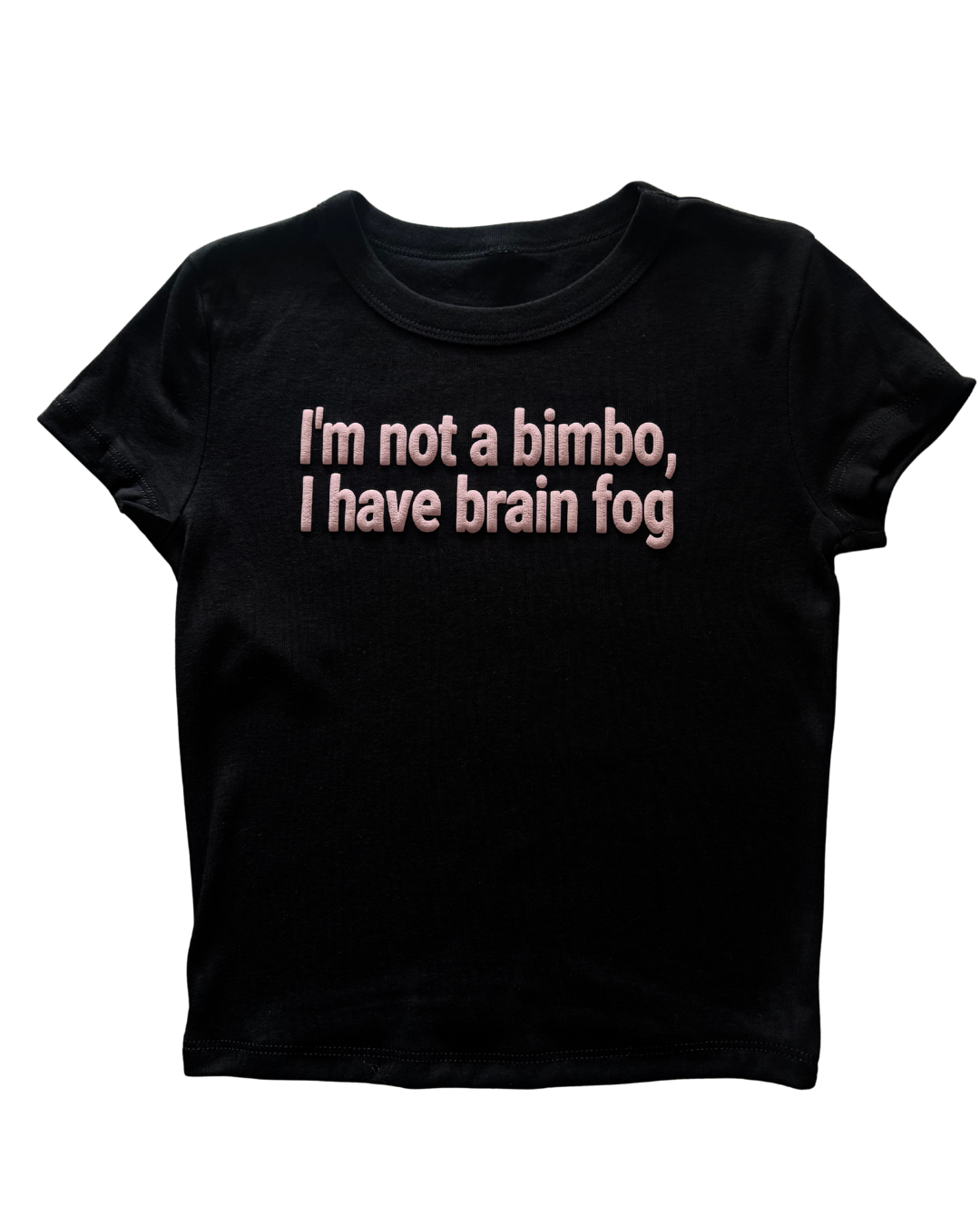Black t-shirt with text 'I'm not a bimbo, I have brain fog' on a white background. The text is wrinkly, resembling a brain.