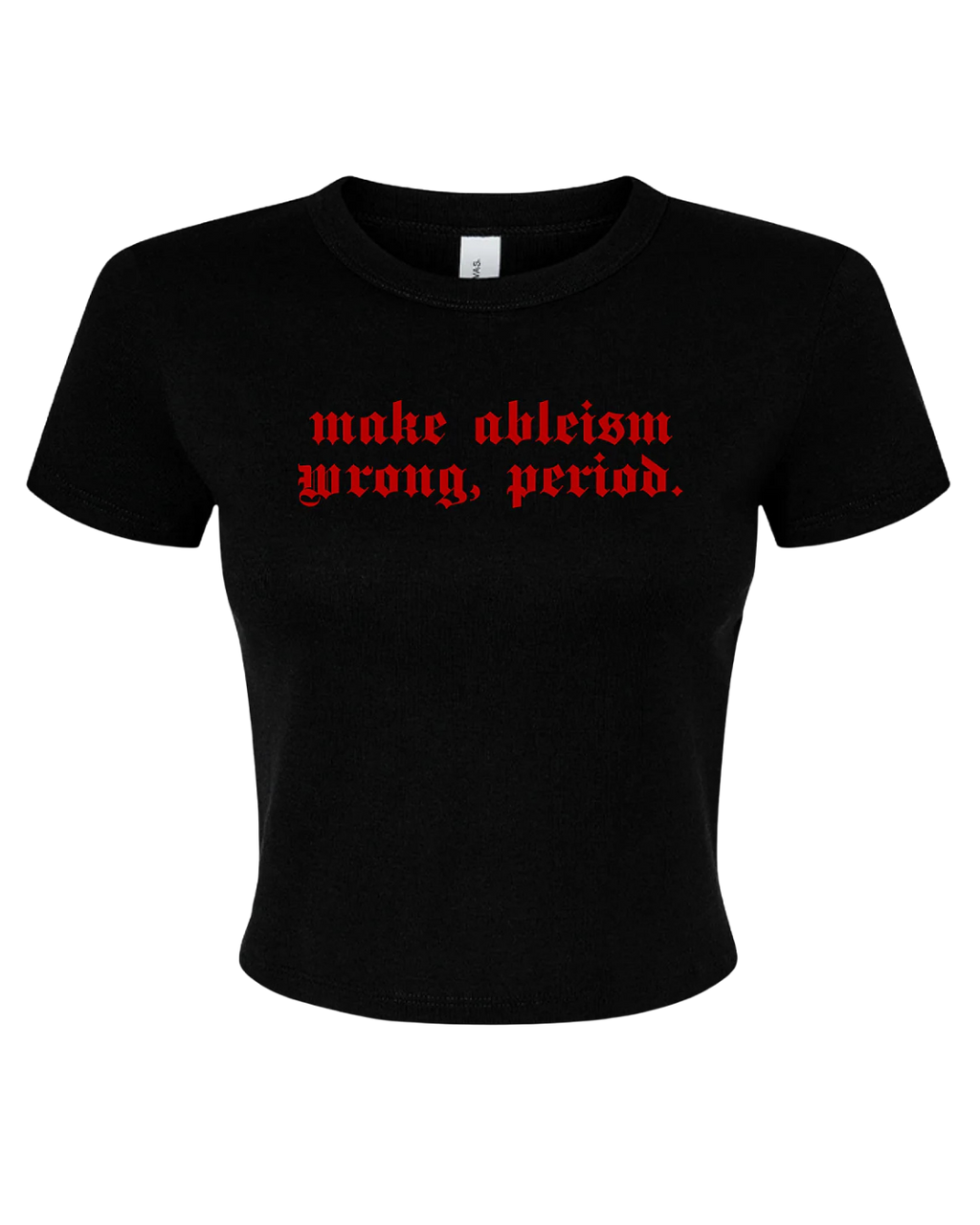 Make Ableism Wrong, Period Crop Top