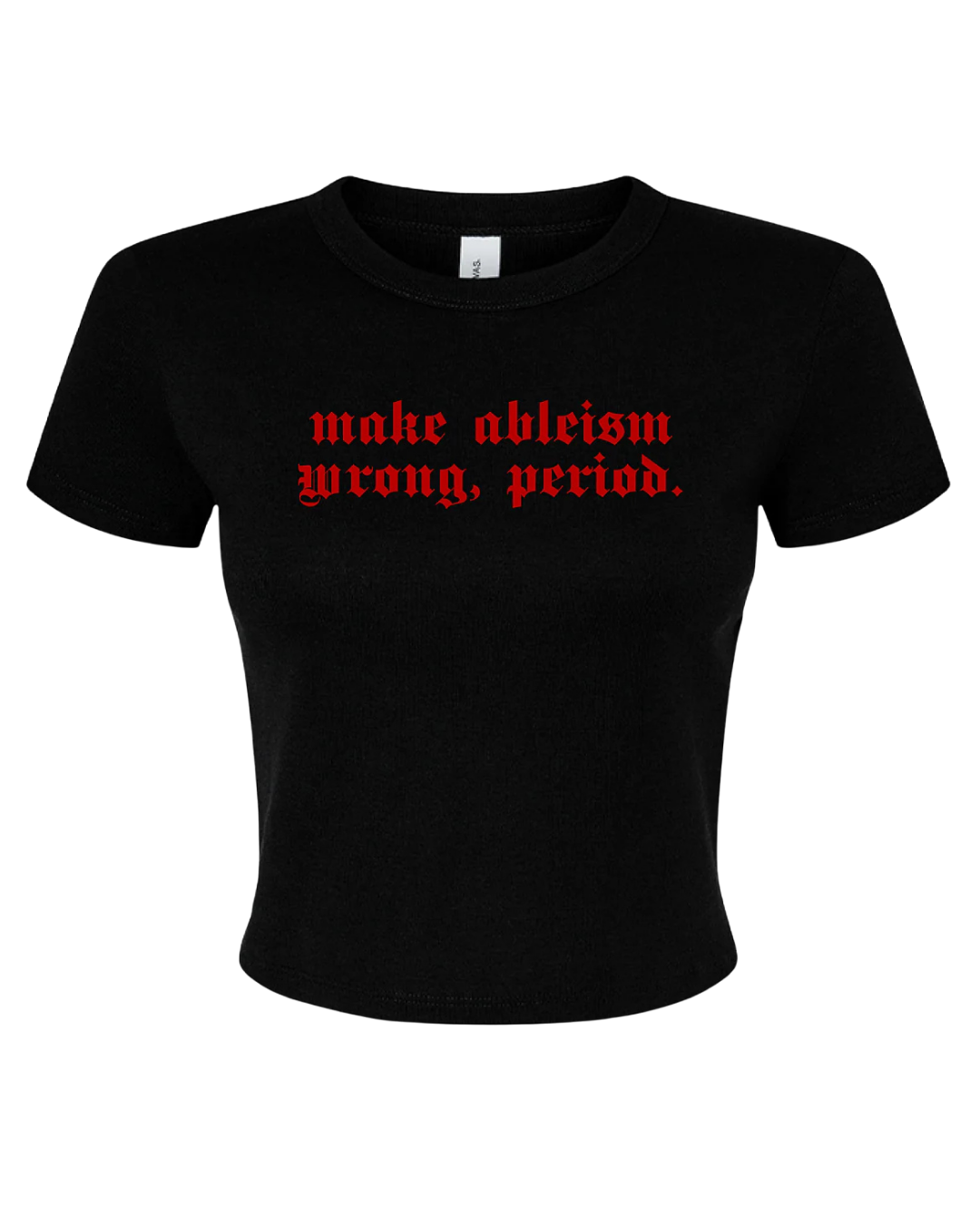 Make Ableism Wrong, Period Crop Top