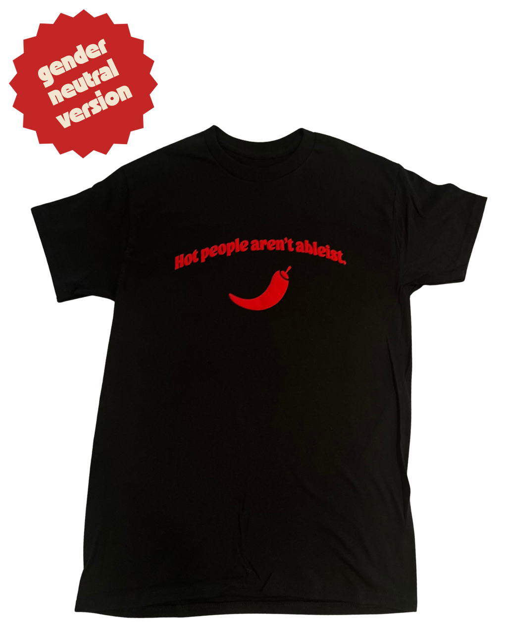 Black regular length tshirt with red text and a red pepper graphic that says "hot people arent ableist" on a white background. Gender neutral version