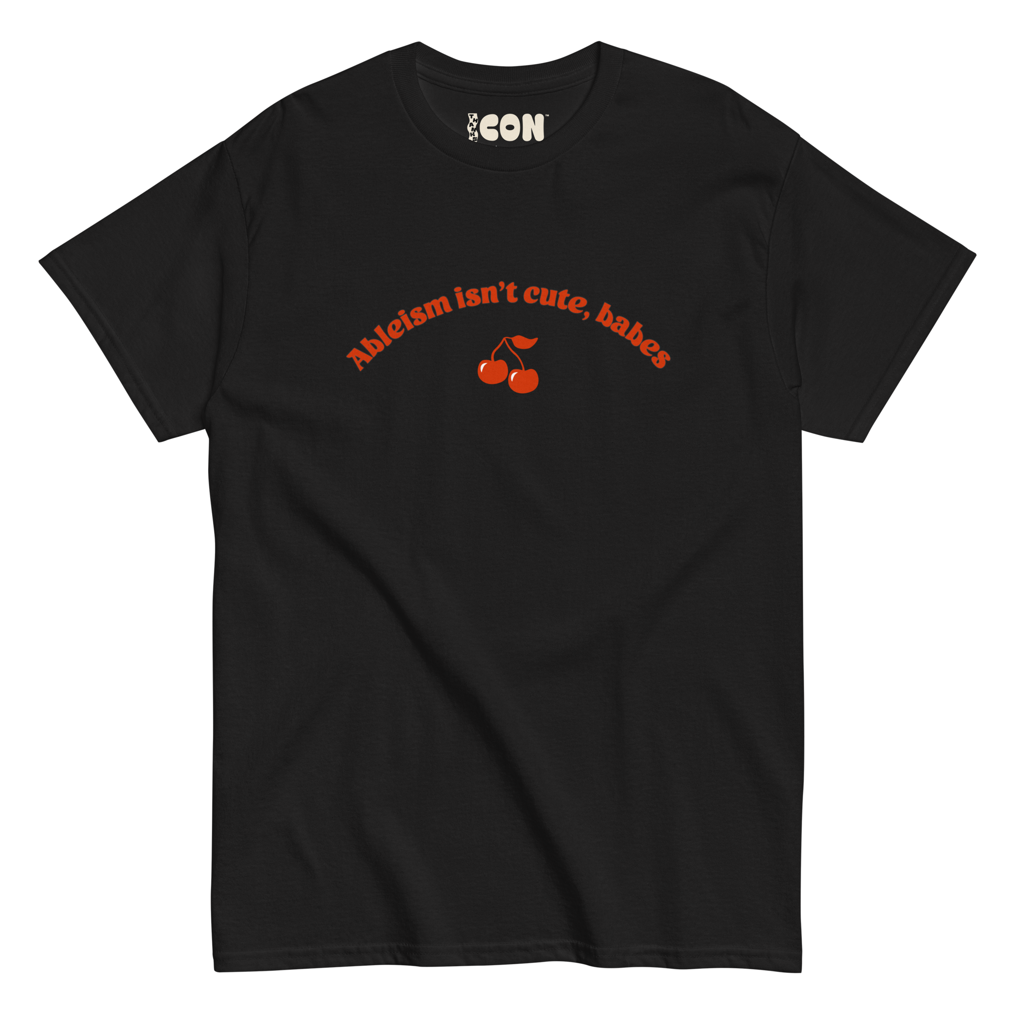 Ableism Isn't Cute, Babes Tee (Regular Length T-Shirt)