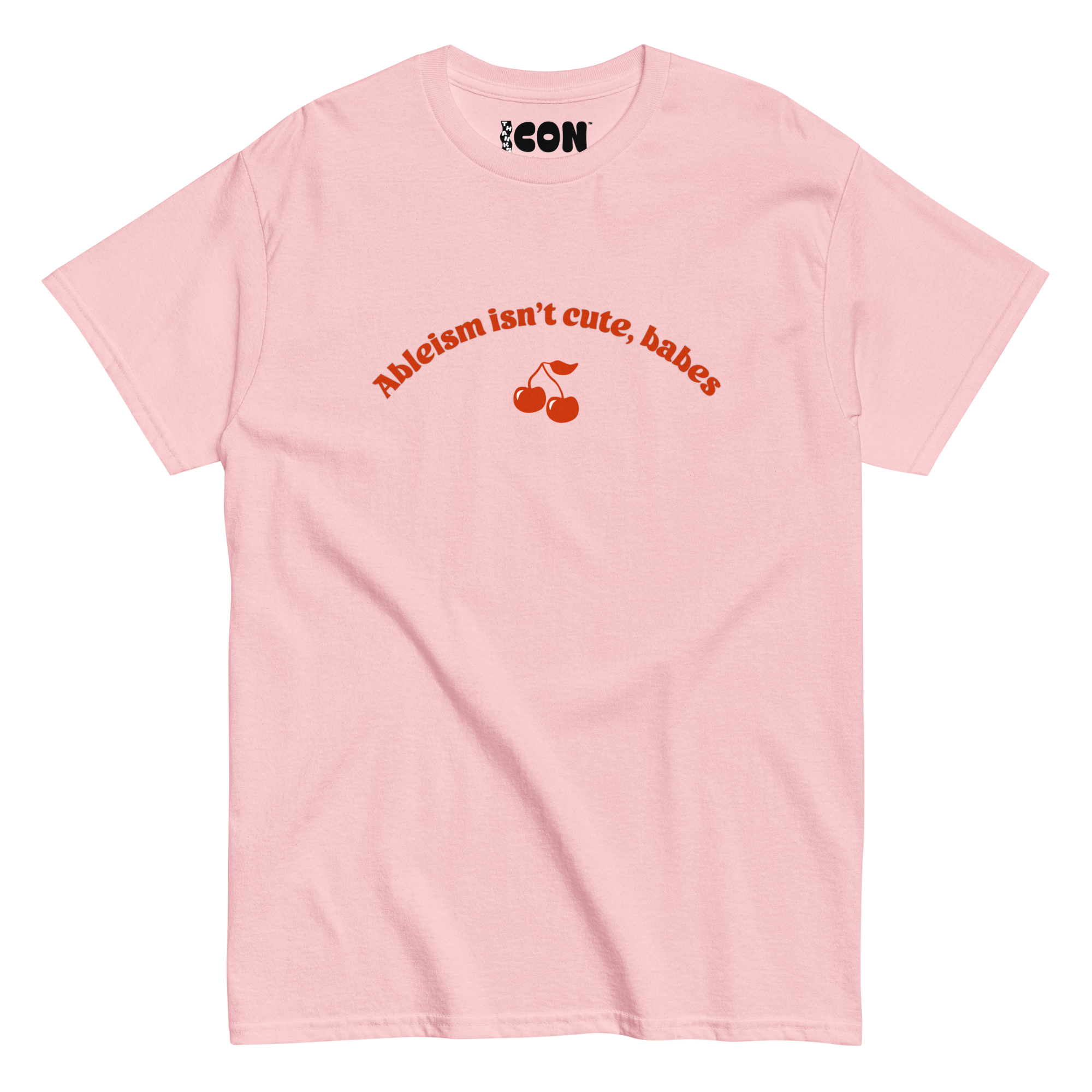 Ableism Isn't Cute, Babes Tee (Regular Length T-Shirt)