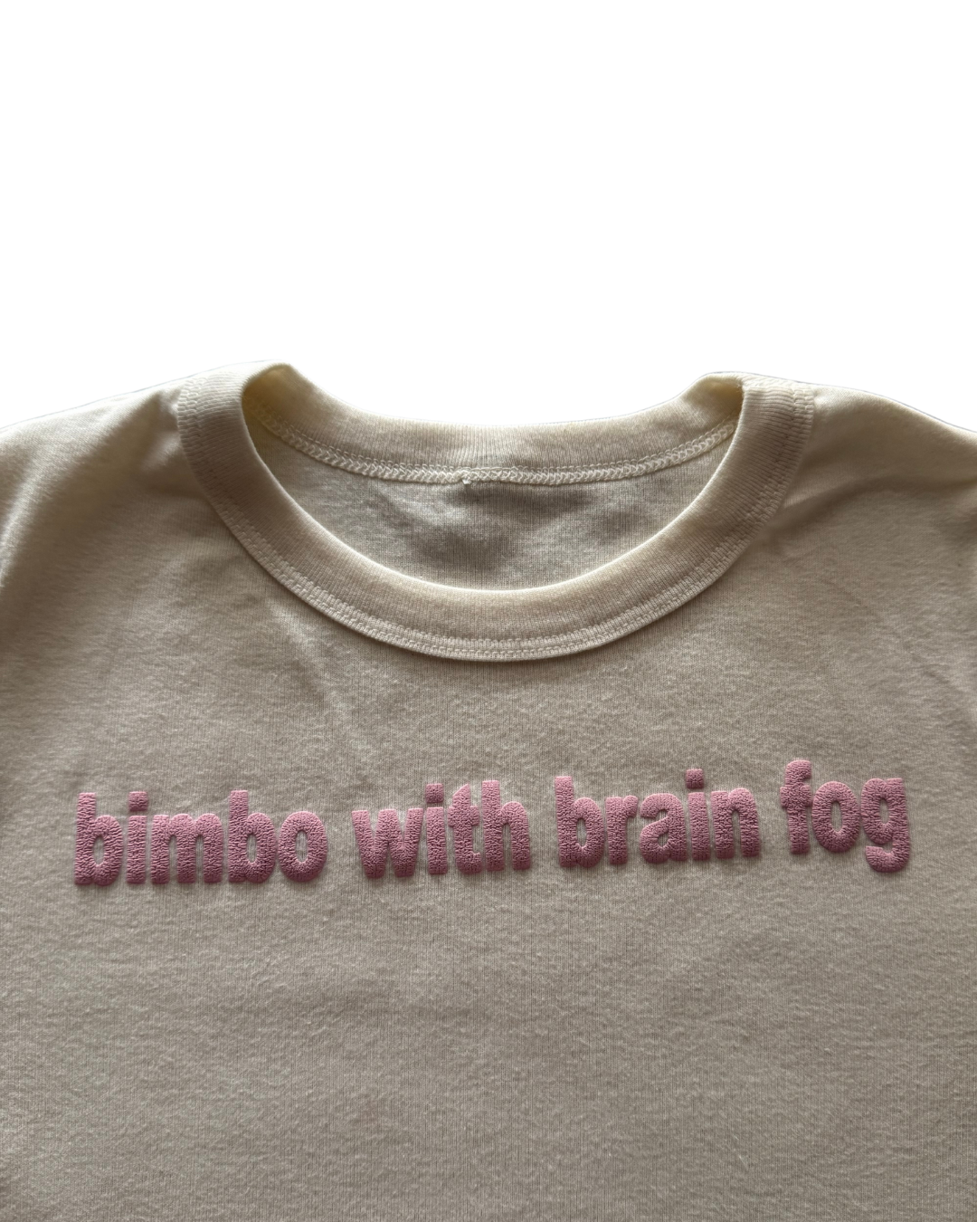 white shirt with pink text 'bimbo with brain fog' on a white background